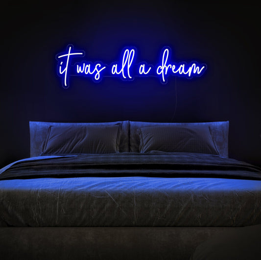 It Was All a Dream LED Neon Sign