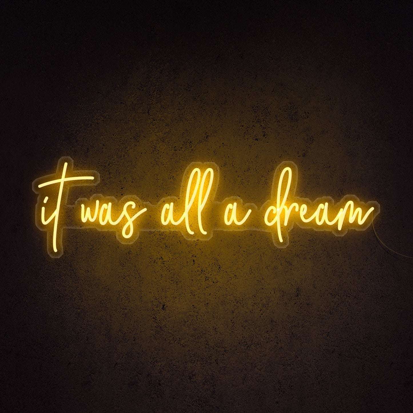 It Was All a Dream LED Neon Sign