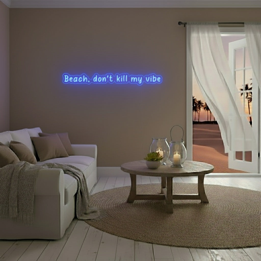 Beach, Donʻt Kill My Vibe LED Neon Sign, Beach Theme Neon Sign