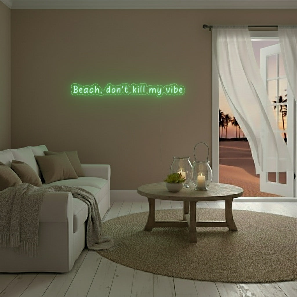 Beach, Donʻt Kill My Vibe LED Neon Sign, Beach Theme Neon Sign