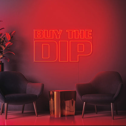 Buy The Dip Neon LED Sign