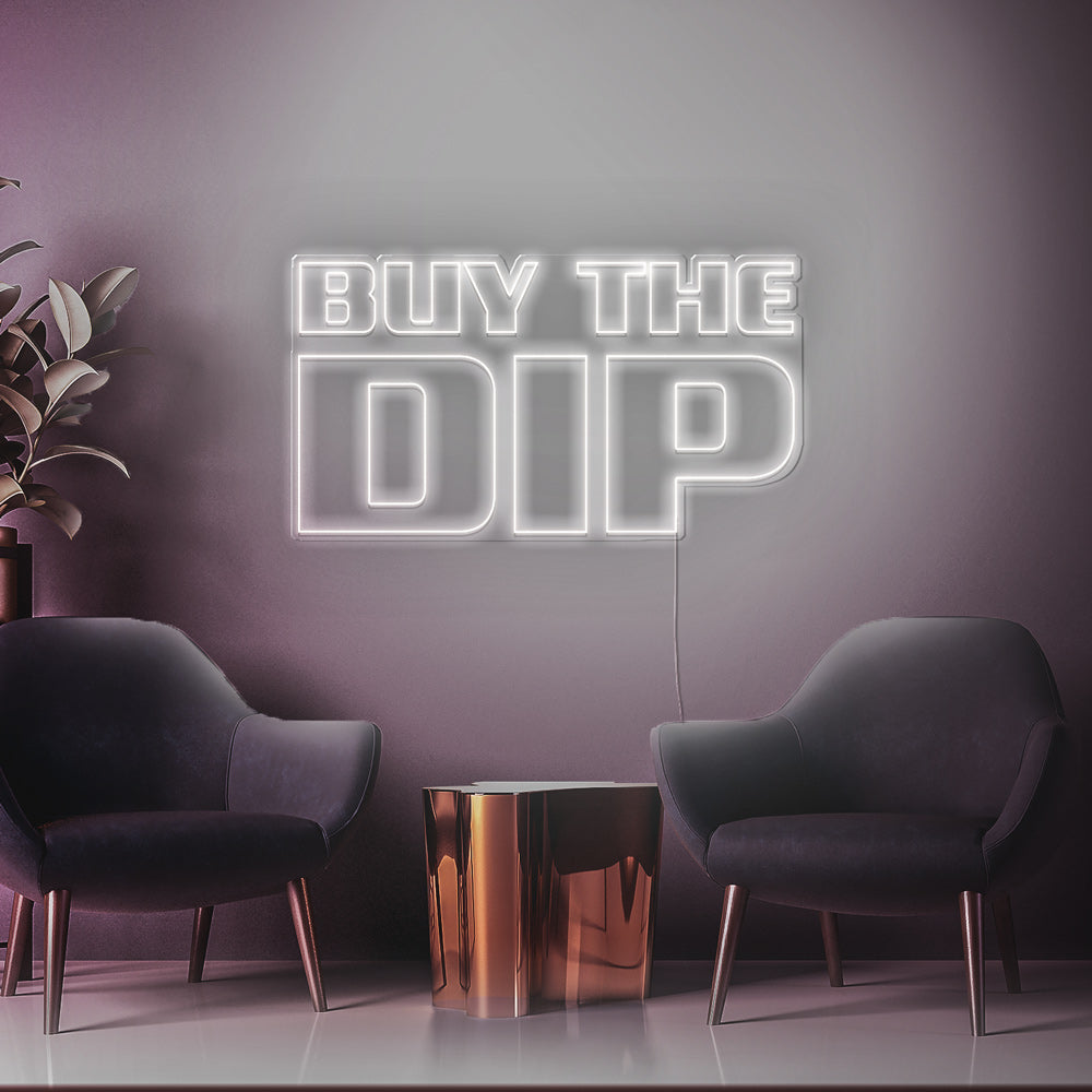 Buy The Dip Neon LED Sign