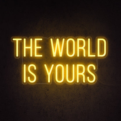 The World Is Yours LED Neon Sign