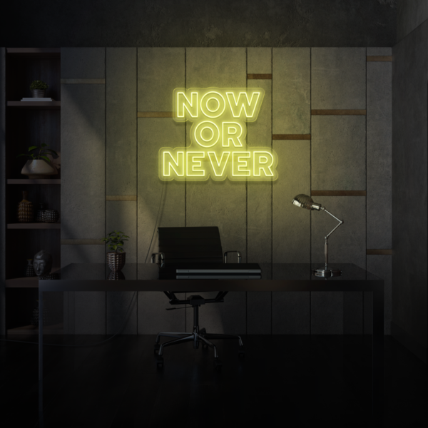 Now or Never LED Sign