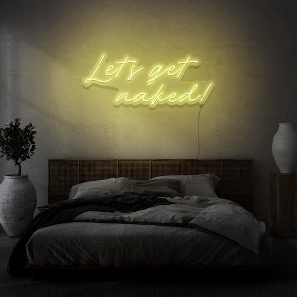 Let's get Naked LED Sign