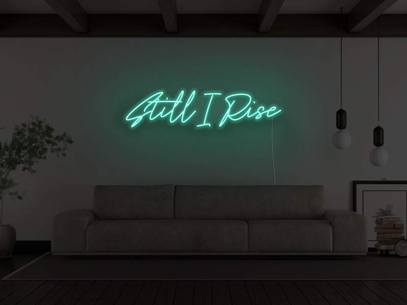 Still I Rise LED Sign