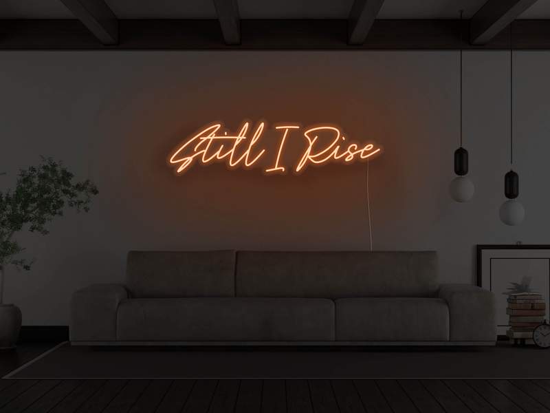 Still I Rise LED Sign