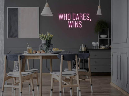 Who Dares, Wins LED Neon Sign